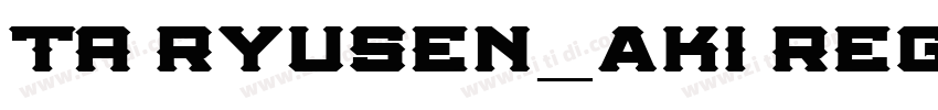 TA ryusen_aki Regula字体转换